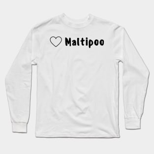 Love Maltipoo Long Sleeve T-Shirt